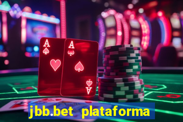 jbb.bet plataforma de jogos